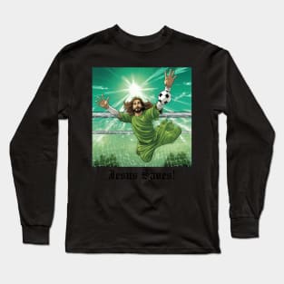 Jesus Saves (Goalkeeper) Long Sleeve T-Shirt